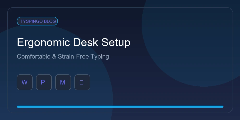 Ergonomic Keyboard Setup: How to Arrange Desk, Keyboard & Mouse