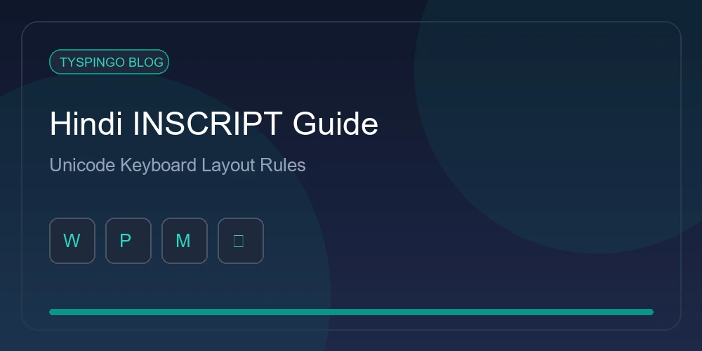 Hindi Typing Keyboard: INSCRIPT Layout Guide for Beginners