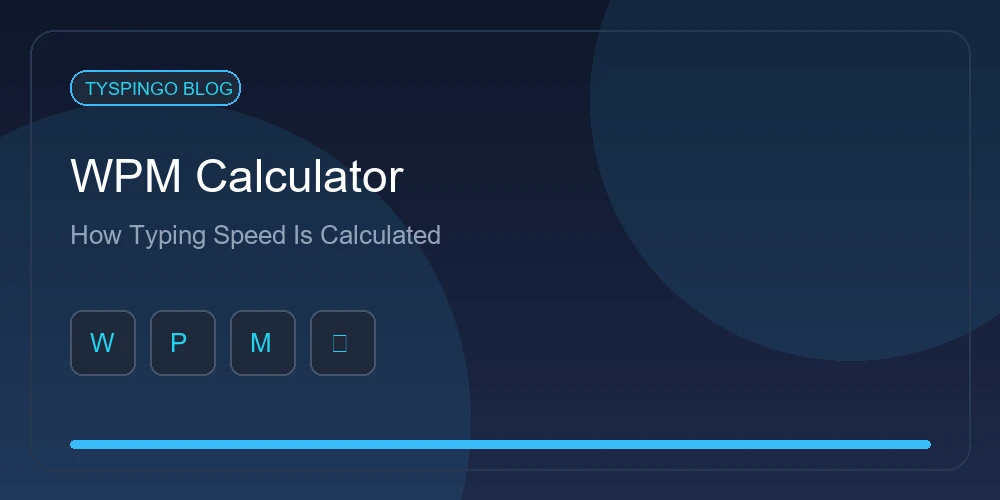 WPM Calculator: How Is Typing Speed Calculated?